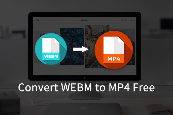 Convert WebM to MP4 Free to MP4 Converter 3 Ways